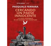 9788831175746 Pasquale Ferrara Cercando un paese innocente. La pace possibile in