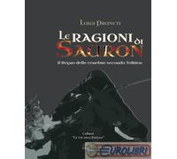 9788831447508 Luigi Pruneti Le ragioni di Sauron. Il regno delle tenebre secondo