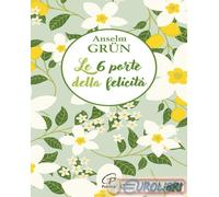 9788831558297 Anselm Grün Le 6 porte della felicità Paoline Editoriale Libri