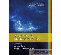 9788831650878 Xhalan L. Xerhon Metafisica dell'esistenza. Vol. 3: mente e il reg