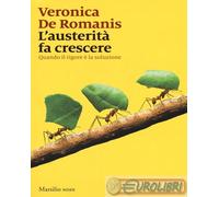 9788831726559 Veronica De Romanis L' austerit fa crescere. Quando il rigore l