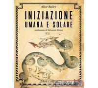 9788831937191 Alice A. Bailey Iniziazione umana e solare Libraio editore