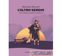 9788832064384 Massimo Moscati L'altro Sergio. Vita e opere di Sergio Corbucci Ma