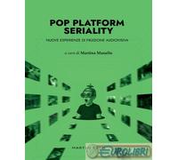 9788832064414 A.A.V.V. Pop platform seriality. Nuove esperienze di fruizione aud