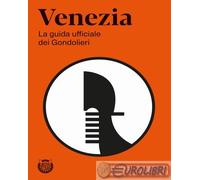9788832066760 A.V. Venezia. La guida ufficiale dei Gondolieri Lineadacqua