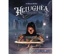 9788832069488 Arthuan Rebis Helughèa. Il guardiano alato Eterea Edizioni