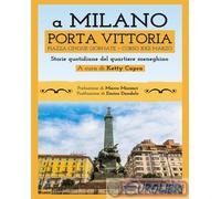 9788832213904 A.V. A Milano Porta Vittoria Piazza Cinque Giornate Corso XXII Mar