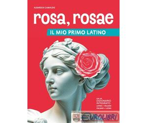 9788832227208 ROSA, ROSAE. IL MIO PRIMO LATINO. PER LA TRAMA A.A.V.V.