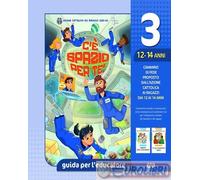 9788832715057 A.A.V.V. C'è spazio per te. Vol. 3: Guida per l'educatore ragazzi