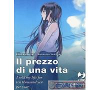 Prezzo Di Una Vita. I Sold My Life For Ten Thousand Yen Per Year - Sugaru Miaki