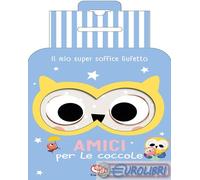 9788832773057 Hajdu Il mio super soffice gufetto. Amici per le coccole. Ediz. a