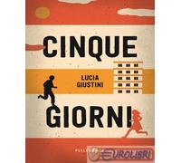 Libri Lucia Giustini - Cinque Giorni