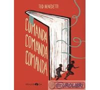 9788832791204 Teo Benedetti Comanda, comanda, comanda Pelledoca Editore
