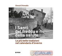 Libri Giosue Chiaradia - I Santi Del Freddo E Della Salute