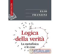 9788832856606 Elio Franzini Logica della verità. La metafisica e le cose Raffael