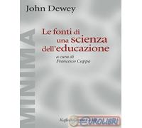 9788832857221 John Dewey Le fonti di una scienza dell'educazione Raffaello Corti