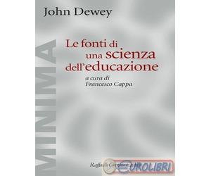 9788832857221 John Dewey Le fonti di una scienza dell'educazione Raffaello Corti