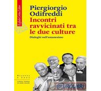 Incontri ravvicinati tra le due culture. Dialoghi sull'umanesimo