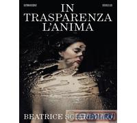 9788832973778 Beatrice Sciarrillo In trasparenza l'anima 66thand2nd