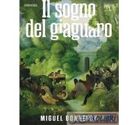 9788832974416 Miguel Bonnefoy Il sogno del giaguaro Bononi Francesca