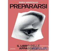 9788832974454 Sara Marzullo Prepararsi. Il libro delle apparenze 66thand2nd