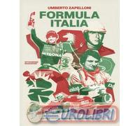 9788832974621 Umberto Zapelloni Formula Italia. Le auto e i piloti che hanno fat