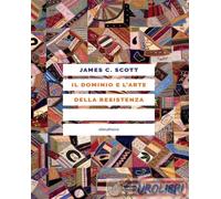 9788833020822 James C. Scott Il dominio e l'arte della resistenza. I «verbali se