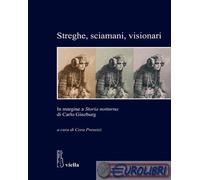 9788833132129 A.V. Streghe, sciamani, visionari. In margine a «Storia notturna»