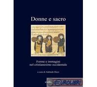 9788833137773 A.V. Donne e sacro. Forme e immagini nel cristianesimo occidentale