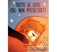 9788833142326 Caterina Costa Tutte le cose che non posso dirti Becco Giallo