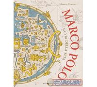 9788833143026 Marco Tabilio Marco Polo. La via della seta Becco Giallo
