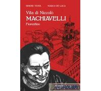 9788833241357 Simone Testa,Marco De Luca Vita di Niccolò Machiavelli fiorentino