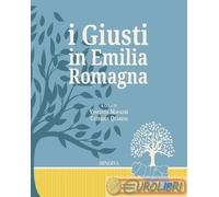 9788833243641 A.A.V.V. I giusti in Emilia-Romagna. Ediz. illustrata Minerva Ediz
