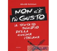 9788833247649 Edoardo Raspelli Non c' pi gusto. Il tentato suicidio della cuci
