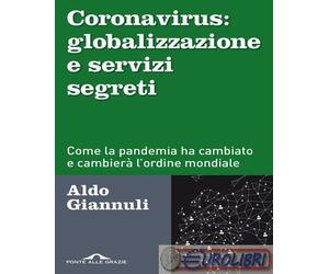 9788833314488 Aldo Giannuli Coronavirus: globalizzazione e servizi segreti. Come