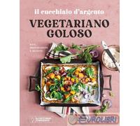 9788833332659 A.A.V.V. Il Cucchiaio d'Argento. Vegetariano goloso. Basi, prepara