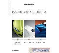 9788833332901 A.A.V.V. Quattroruote. Icone senza tempo. Le immortali di ieri, di