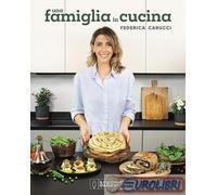 UNA FAMIGLIA IN CUCINA (IL CUCCHIAIO D'ARGENTO) - CARUCCI FEDERICA - EDITORIALE