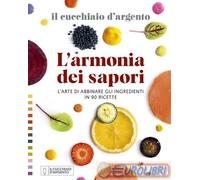 9788833333854 A.V. Il Cucchiaio d'Argento. L'armonia dei sapori. L'arte di abbin