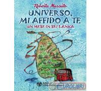 9788833362946 Roberta Mussato Universo, mi affido a te. Un mese in Sri Lanka L'E