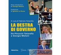 La destra di governo. Da Pinuccio Tatarella a Giorgia Meloni
