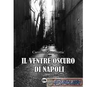 9788833435954 Carmine Zamprotta Il ventre oscuro di Napoli LFA Publisher