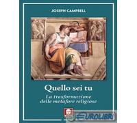 9788833536934 Joseph Campbell Quello sei tu. La trasformazione delle metafore re