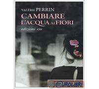 Cambiare l'acqua ai fiori