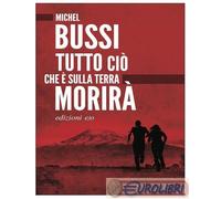 Tutto ciò che è sulla terra morirà