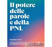 9788833620770 Robert Dilts Il potere delle parole e della PNL. I modelli linguis