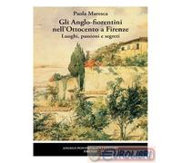 9788833841298 Paola Maresca Gli Anglo-fiorentini nell'Ottocento a Firenze. Luogh