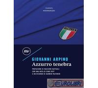Azzurro tenebra - Arpino Giovanni