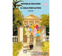 9788833931937 Michele Cecchini Il cielo per ultimo Bollati Boringhieri