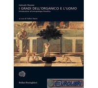 9788833932033 Helmuth Plessner I gradi dell'organico e l'uomo. Introduzione all'